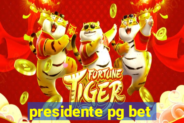 presidente pg bet